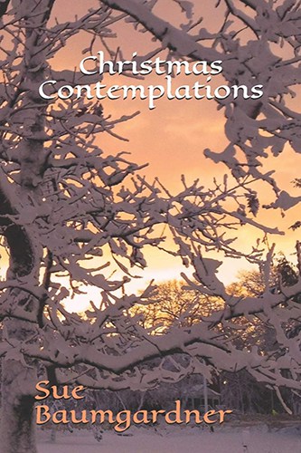 Christmas Contemplations by Sue Baumgardner